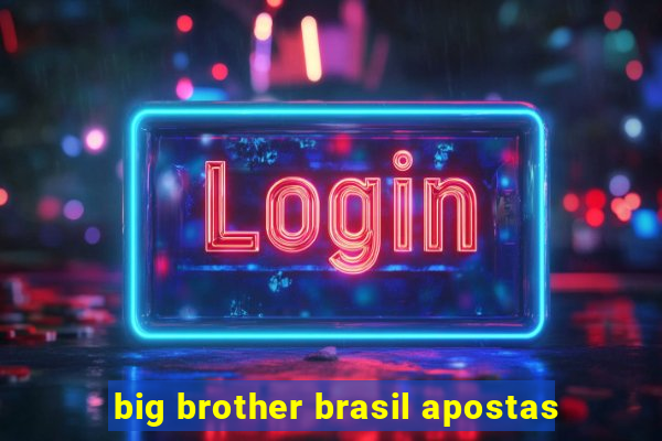 big brother brasil apostas